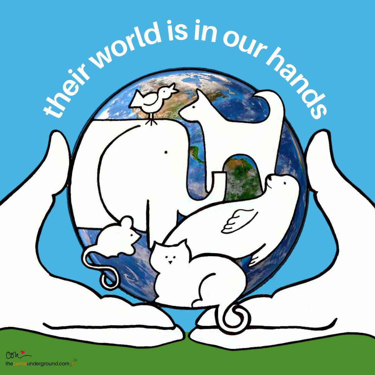 An illustration of two hands holding the globe with animals on it, and the words, their world is in our hands.