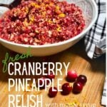 Fresh cranberry pineapple relish sweetened with maple syrup in a bowl.
