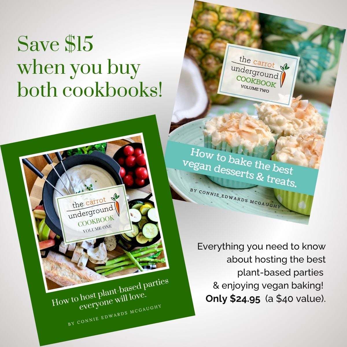 Covers of two digital cookbooks by The Carrot Underground, one about hosting plant-based parties, the other about how to bake the best vegan desserts and treats.