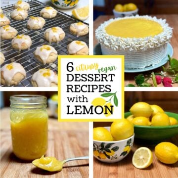 A collage of vegan dessert recipes including lemon drop cookie, lemon cake, lemon curd, and bowls of fresh lemons.