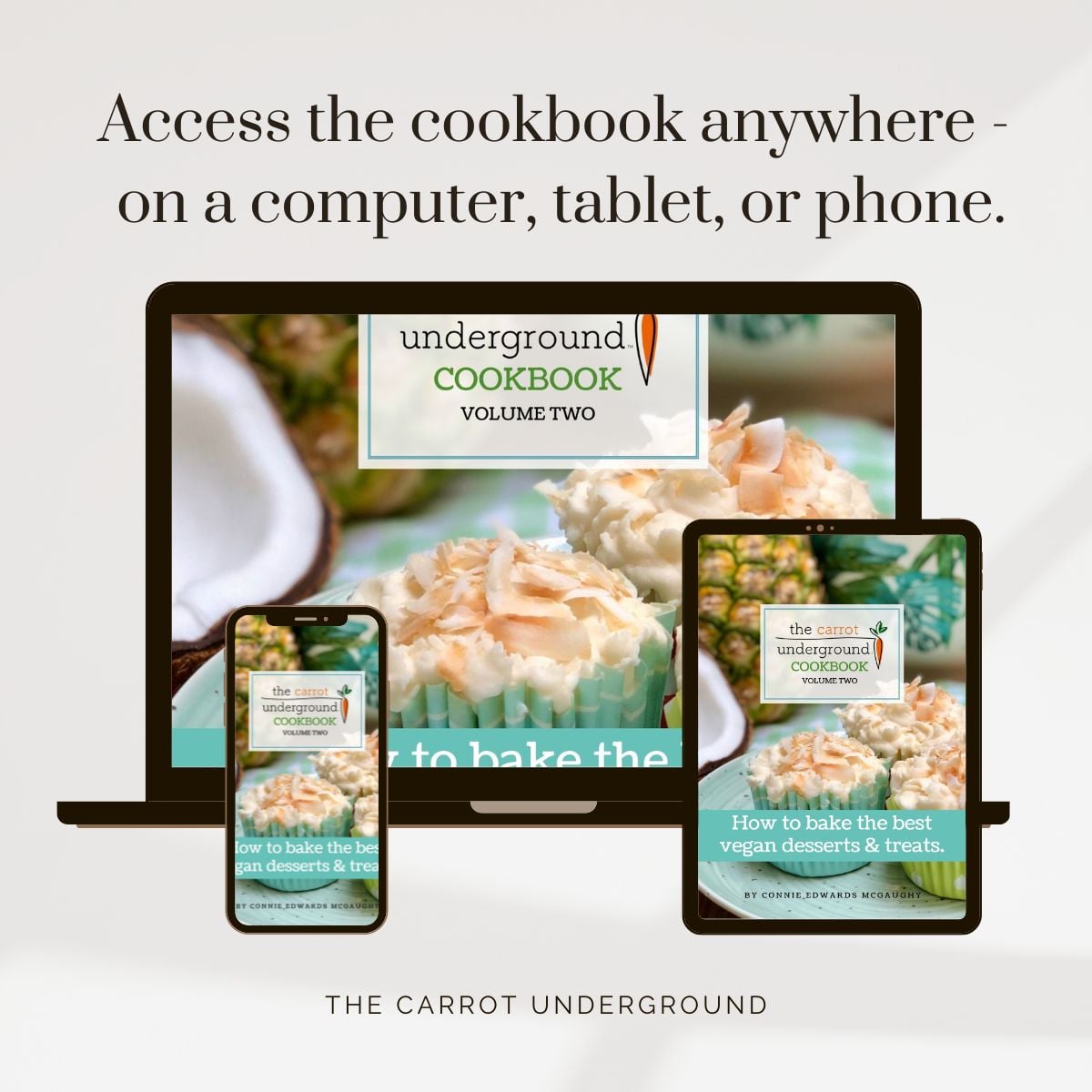 The Carrot Underground Cookbook Volume Two displayed on a computer, tablet, and phone.