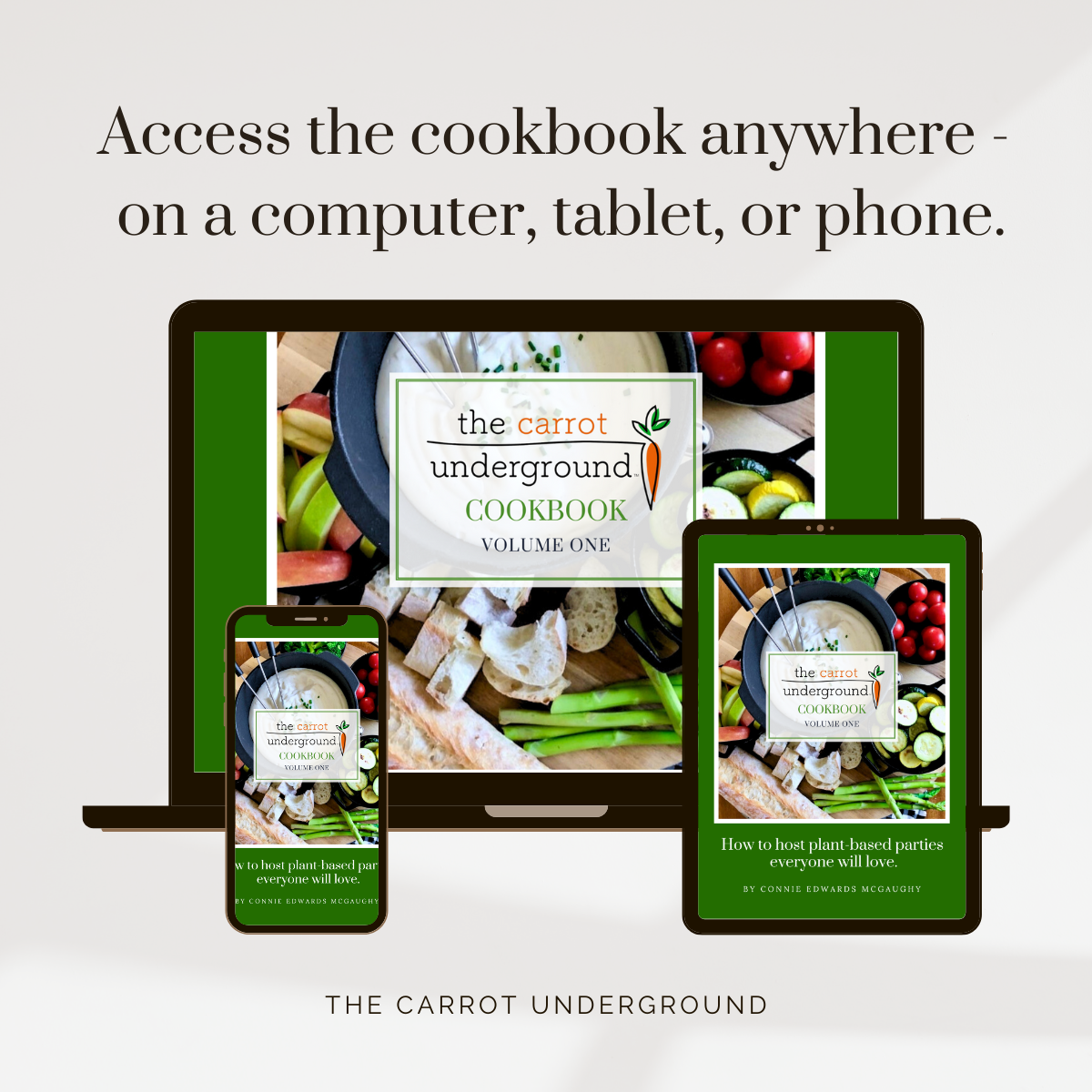 The Carrot Underground Cookbook Volume One displayed on a computer, tablet, and phone.